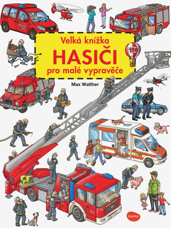ELLA & MAX Velká knížka HASIČI pro malé vypravěče