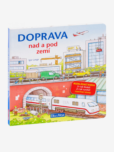 ELLA & MAX DOPRAVA NAD A POD ZEMÍ – Velkoformátová rozkládací kniha