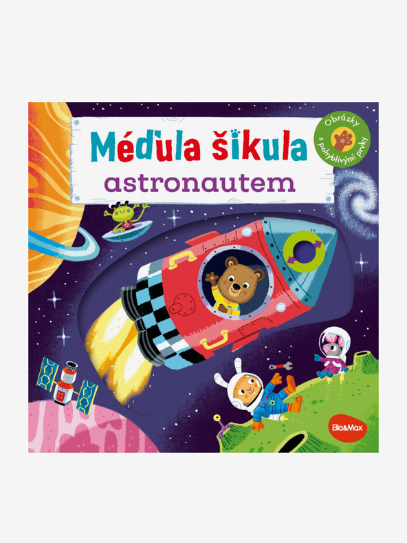 ELLA & MAX MÉĎULA ŠIKULA ASTRONAUTEM – Obrázky s pohyblivými prvky