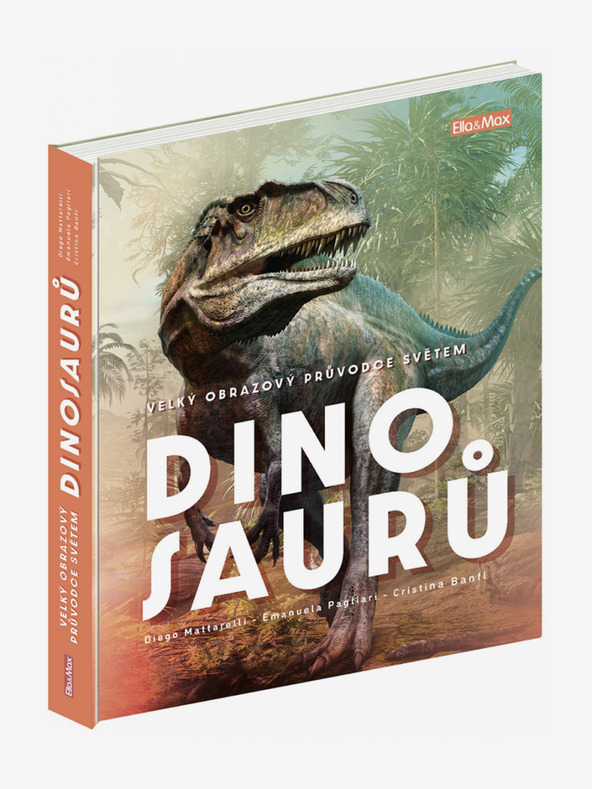 ELLA & MAX Velký obrazový průvodce SVĚTEM DINOSAURŮ